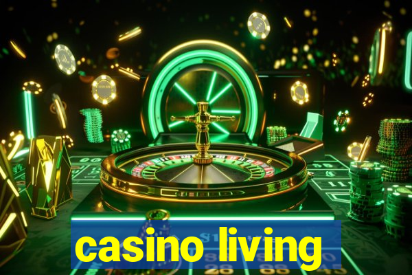 casino living