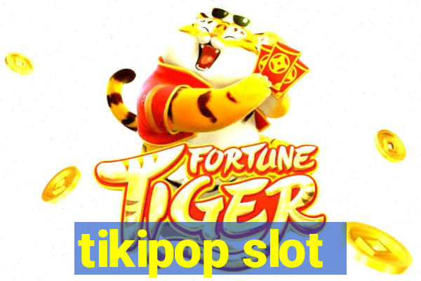 tikipop slot