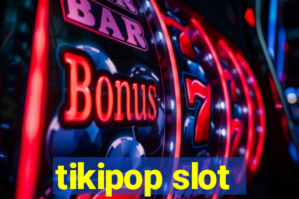 tikipop slot