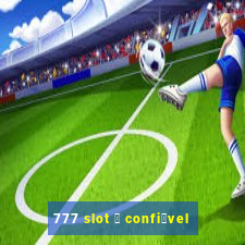 777 slot 茅 confi谩vel