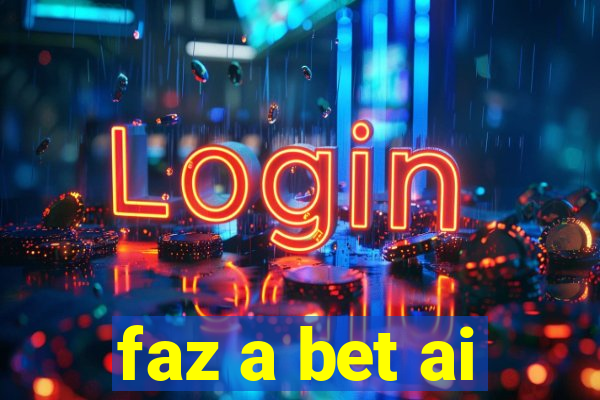 faz a bet ai