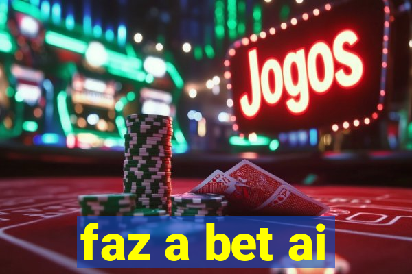 faz a bet ai