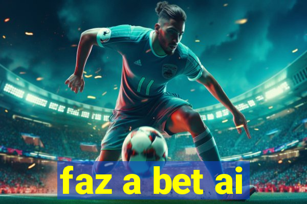 faz a bet ai