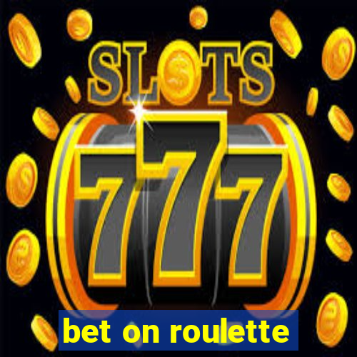 bet on roulette