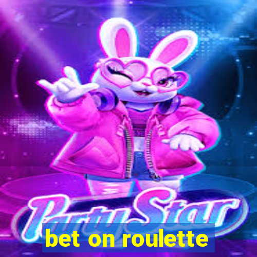 bet on roulette