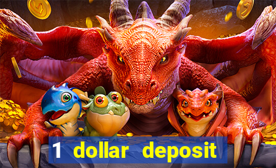 1 dollar deposit casino bonus