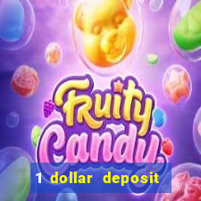 1 dollar deposit casino bonus