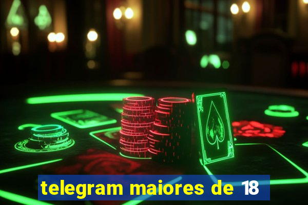 telegram maiores de 18