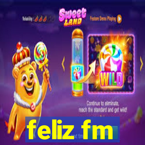 feliz fm