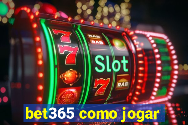 bet365 como jogar