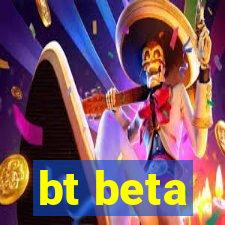 bt beta