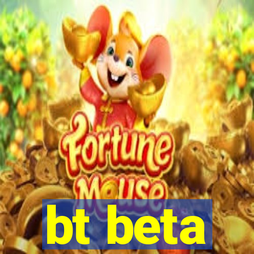 bt beta