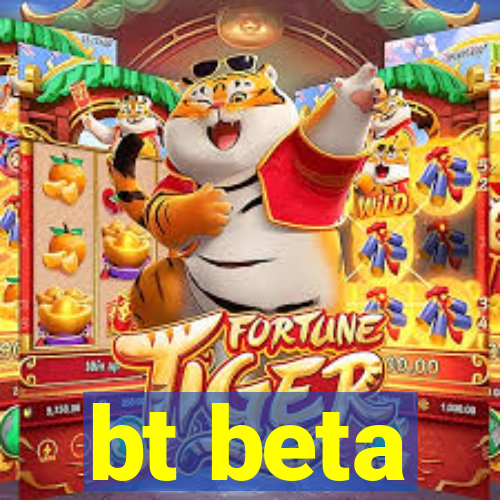 bt beta