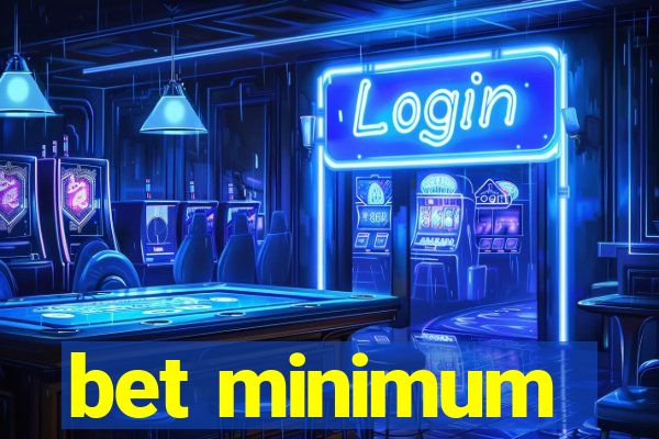 bet minimum