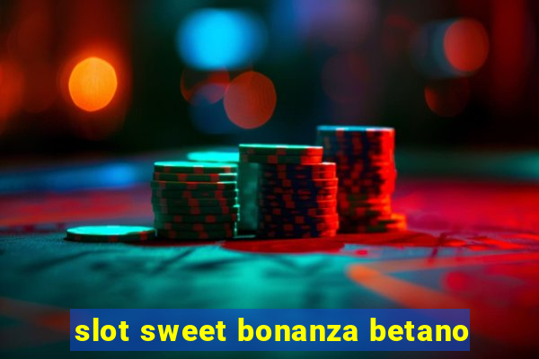 slot sweet bonanza betano