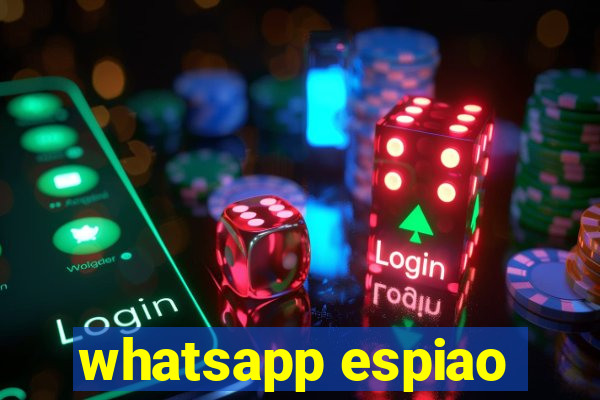 whatsapp espiao