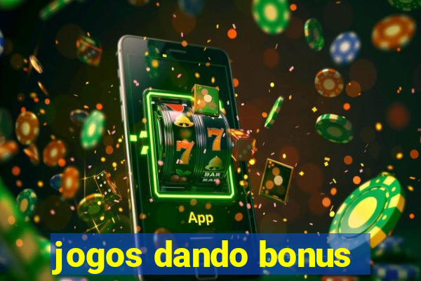 jogos dando bonus