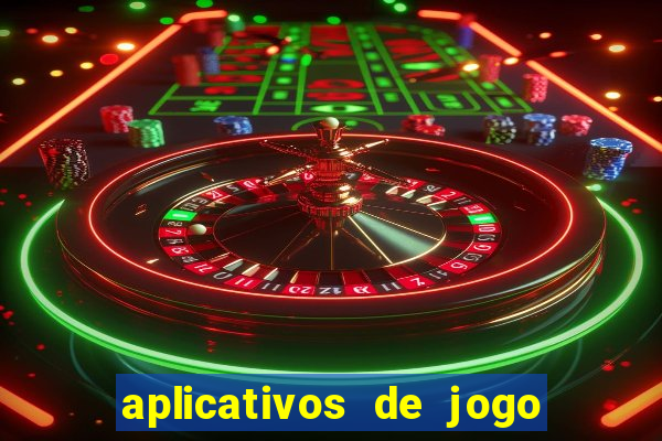 aplicativos de jogo para ganhar dinheiro