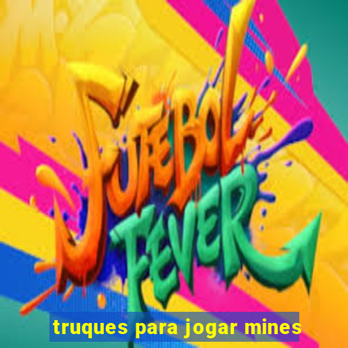 truques para jogar mines