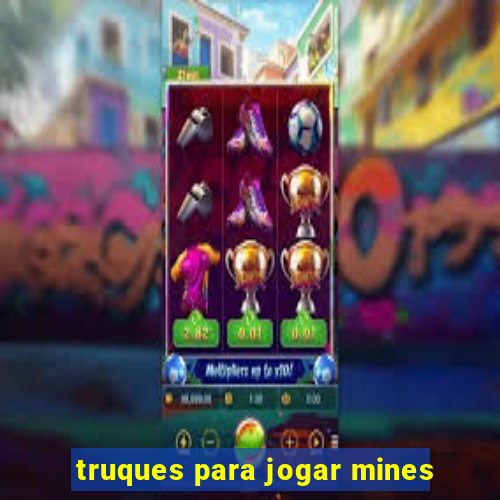 truques para jogar mines