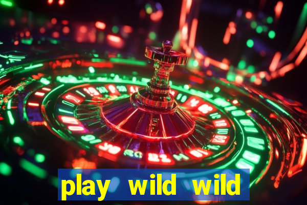 play wild wild riches slot