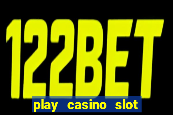 play casino slot machine games for free