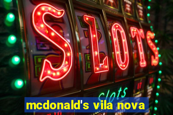 mcdonald's vila nova