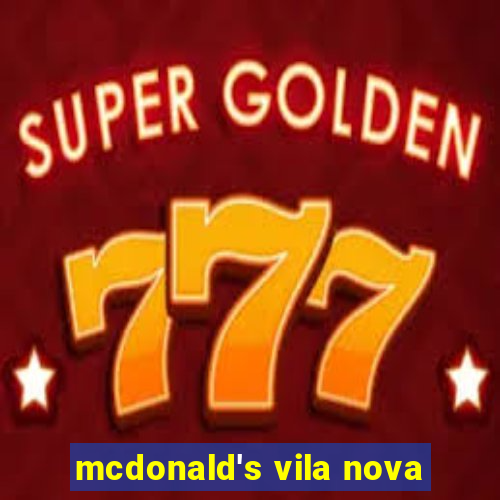 mcdonald's vila nova