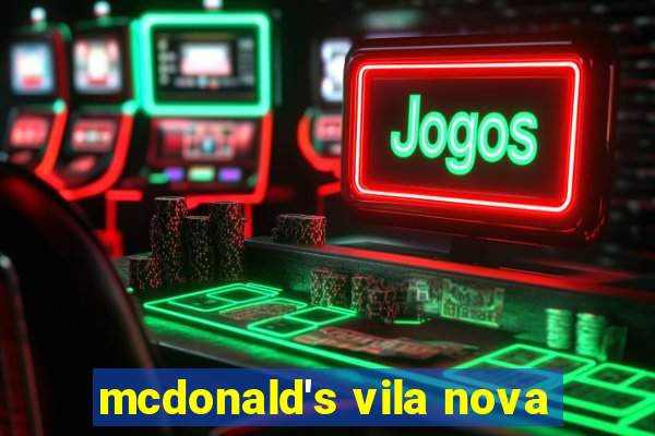 mcdonald's vila nova