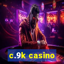 c.9k casino