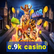 c.9k casino