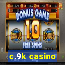 c.9k casino