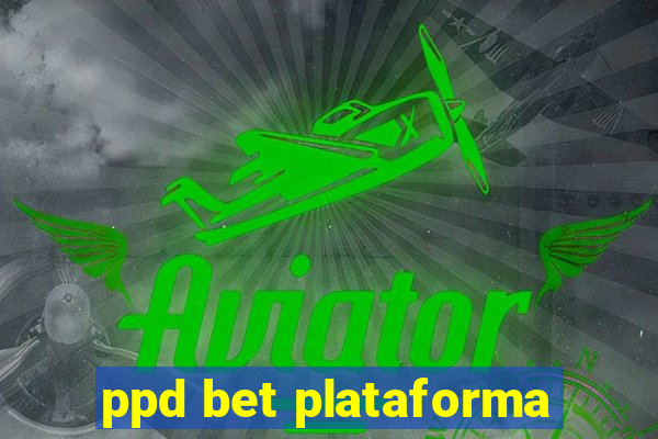 ppd bet plataforma