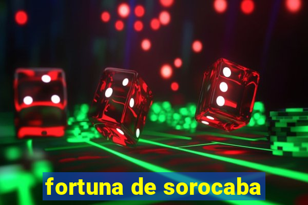 fortuna de sorocaba