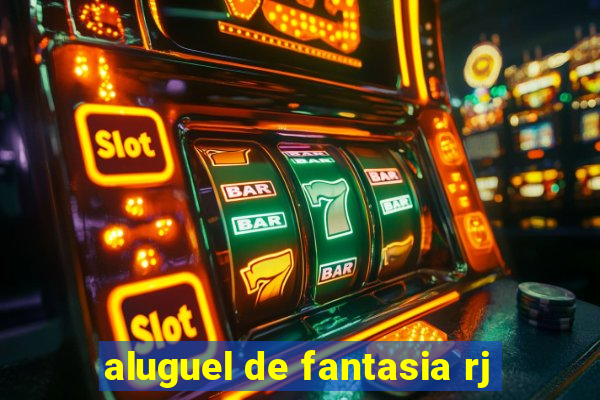 aluguel de fantasia rj