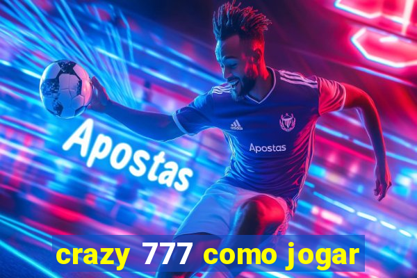 crazy 777 como jogar