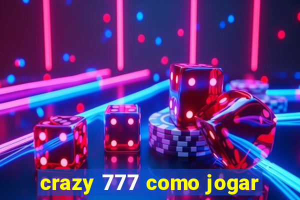 crazy 777 como jogar