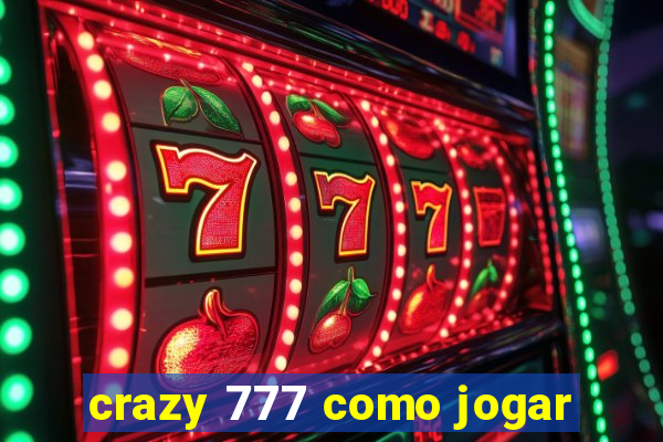 crazy 777 como jogar