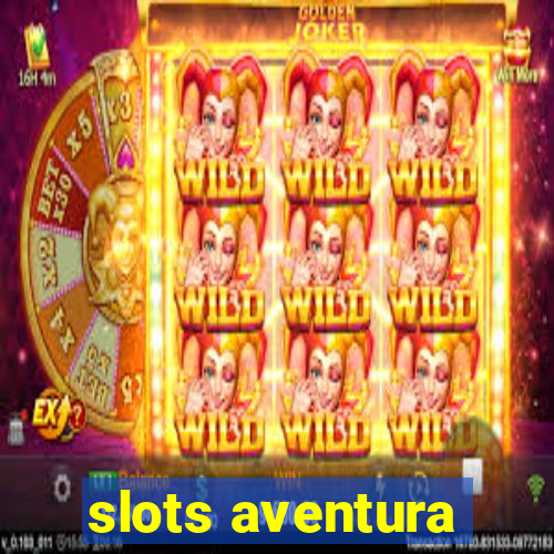 slots aventura