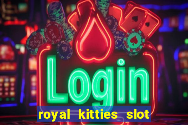 royal kitties slot free play