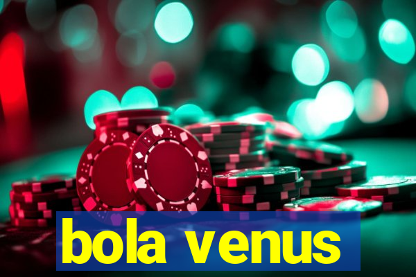 bola venus