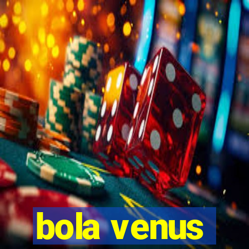 bola venus