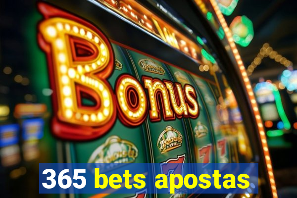 365 bets apostas