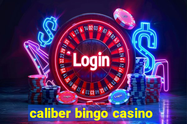 caliber bingo casino