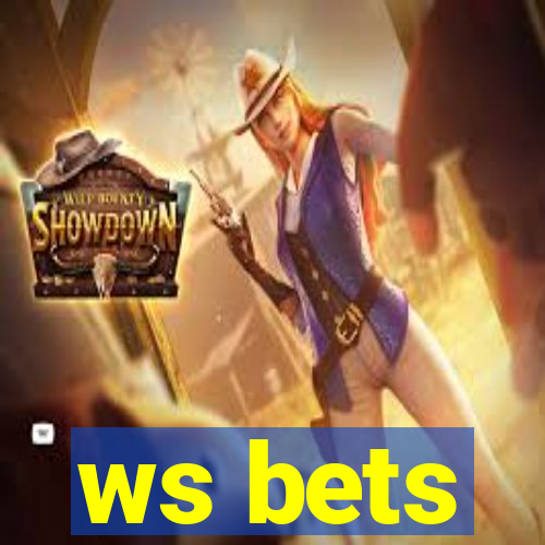 ws bets