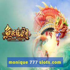 monique 777 slots.com