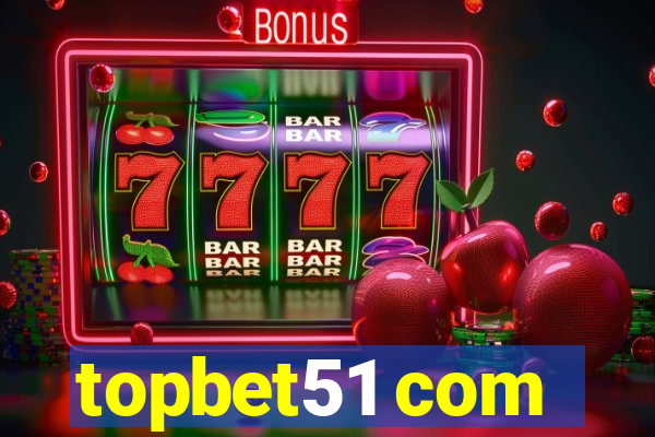 topbet51 com