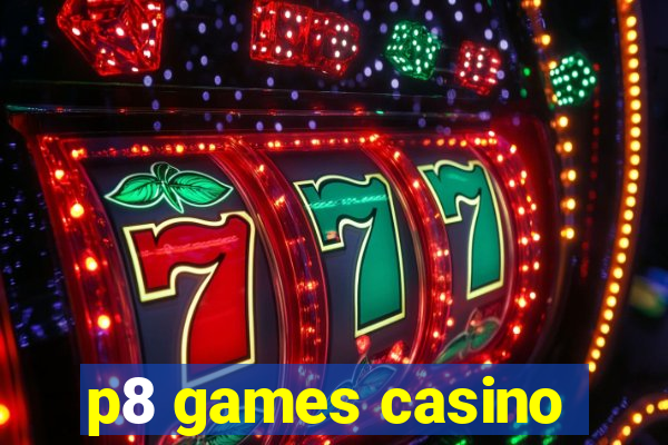 p8 games casino