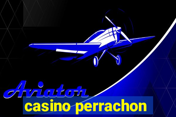 casino perrachon