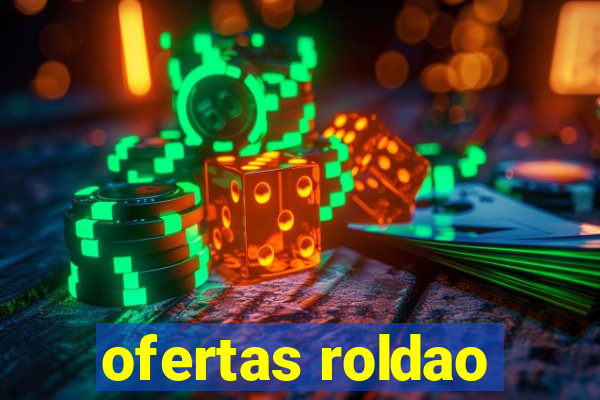 ofertas roldao